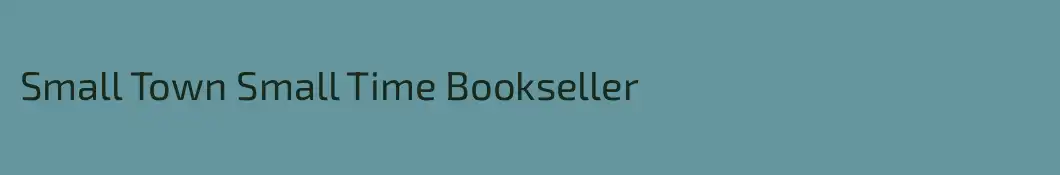 Small Town Small Time Bookseller